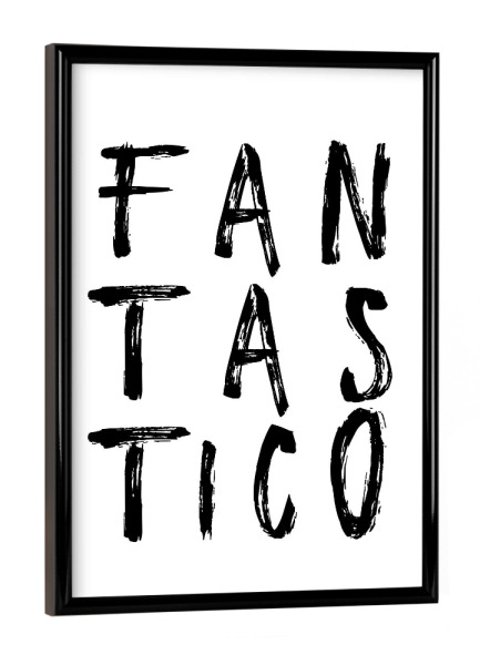 Poster mit schwarzem Rahmen "Fantastico - white" artboxONE - Typografie,Schwarzweiß