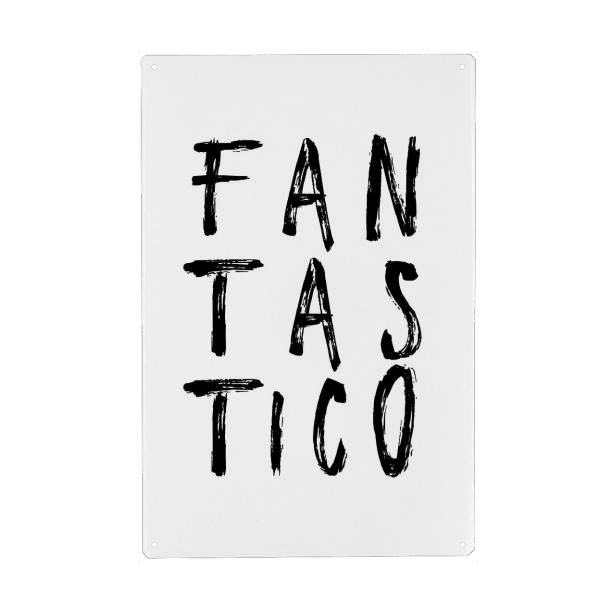 Metall Poster "Fantastico - white" artboxONE - Typografie,Schwarzweiß