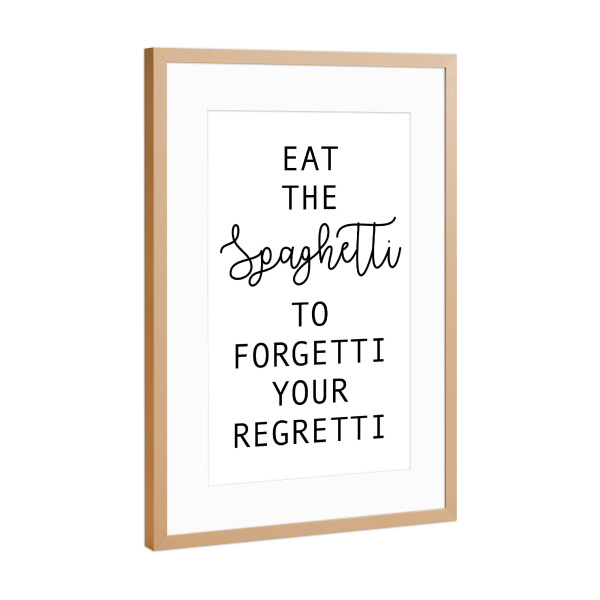 Poster mit Rahmen Kupfer "Eat the Spaghetti" artboxONE - Typografie,Essen & Trinken,Schwarzweiß