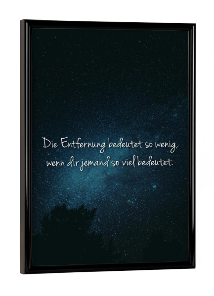 Poster mit schwarzem Rahmen "Die Entfernung" artboxONE - Typografie - Liebe,Partnerschaft,Freundschaft,Entfernung