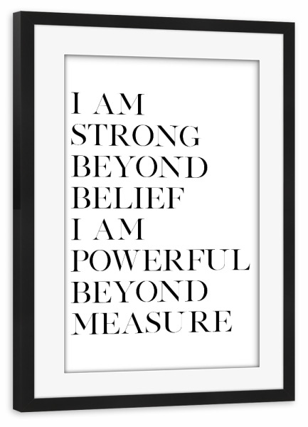 Poster mit Rahmen schwarz "I am Strong" artboxONE - Typografie,Schwarzweiß