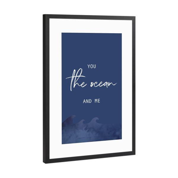Poster mit Rahmen Schwarz (Metallic) "You, the ocean and me" artboxONE - Typografie