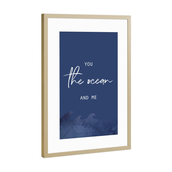 Poster mit Rahmen Gold "You, the ocean and me" artboxONE - Typografie