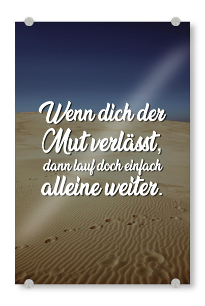 Acrylglasbild "Mut alleine" artboxONE - Typografie - Mut,Verlassen,Alleine,Single,Angst