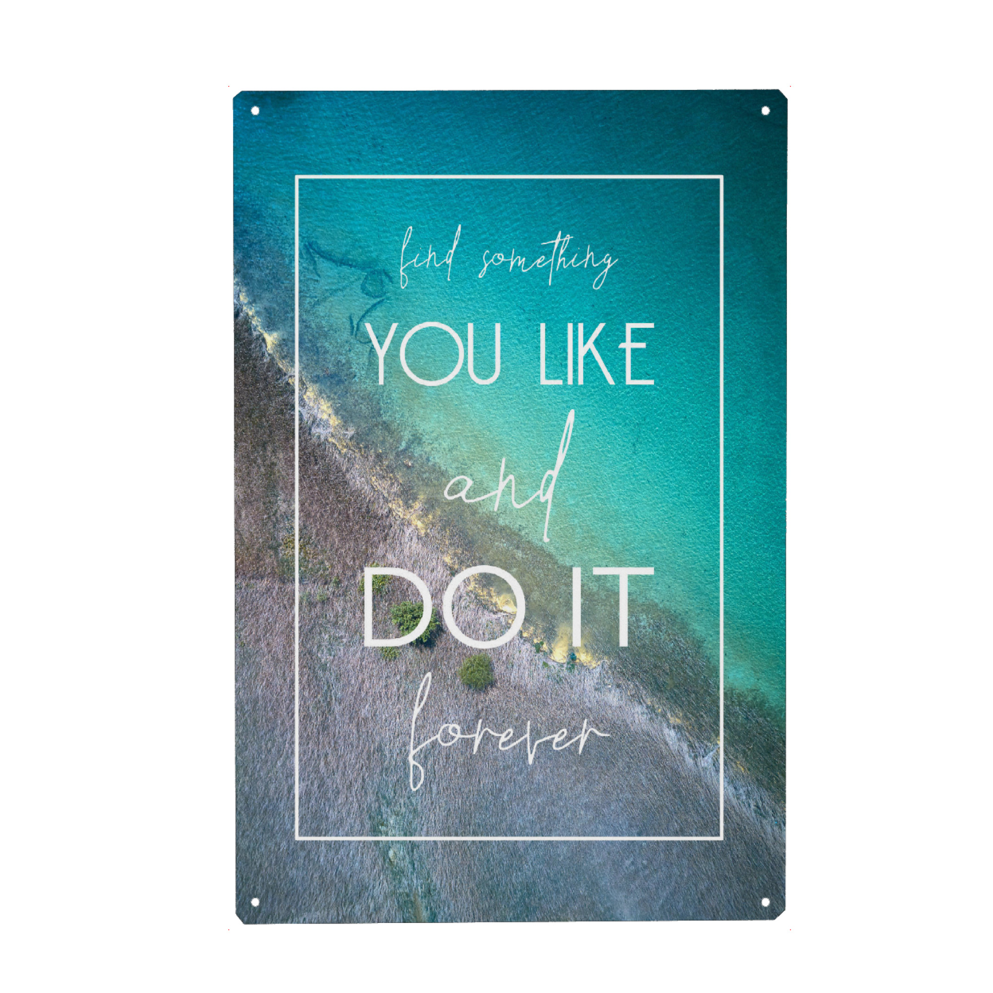 Holzbild "Find Something You Like" artboxONE - Typografie - Typografie,Drohnenfotografie,Reisen,Strand,Sommer,Lebensweisheit,Spruch