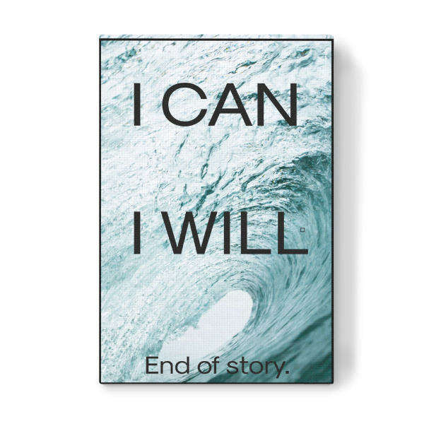 Leinwandbild "I can, I will" artboxONE - Typografie - Ocean,Wave,I can,Quote,Motivational,Typography