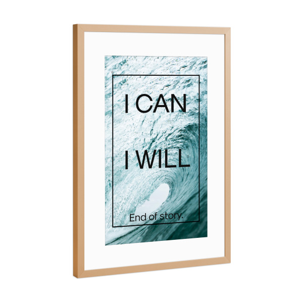 Poster mit Rahmen Kupfer "I can, I will" artboxONE - Typografie - Ocean,Wave,I can,Quote,Motivational,Typography