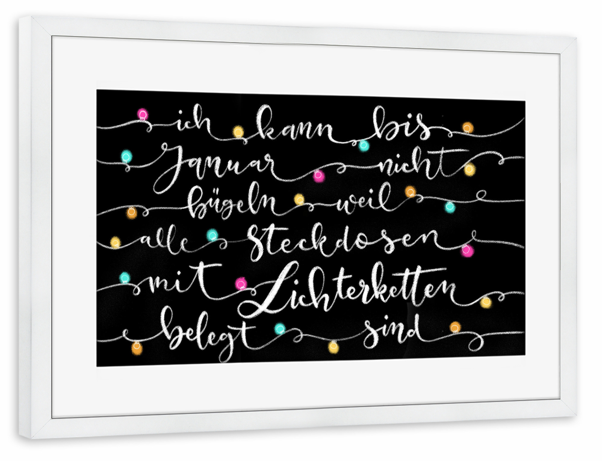 Poster mit Rahmen weiß "Lichterkette" artboxONE - Weihnachten - Weihnachten,Lichterkette,Lustig,Lettering,Bügeln
