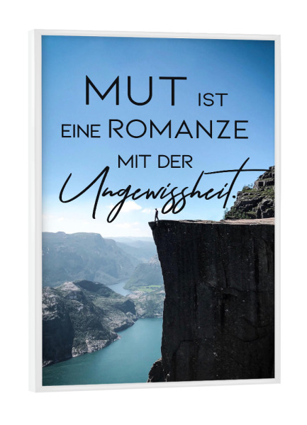 Poster mit weißem Rahmen "Mut und Ungewissheit" artboxONE - Typografie - Typografie,Quote,Motivation,Inspiration,Mut,Berg,Norwegen