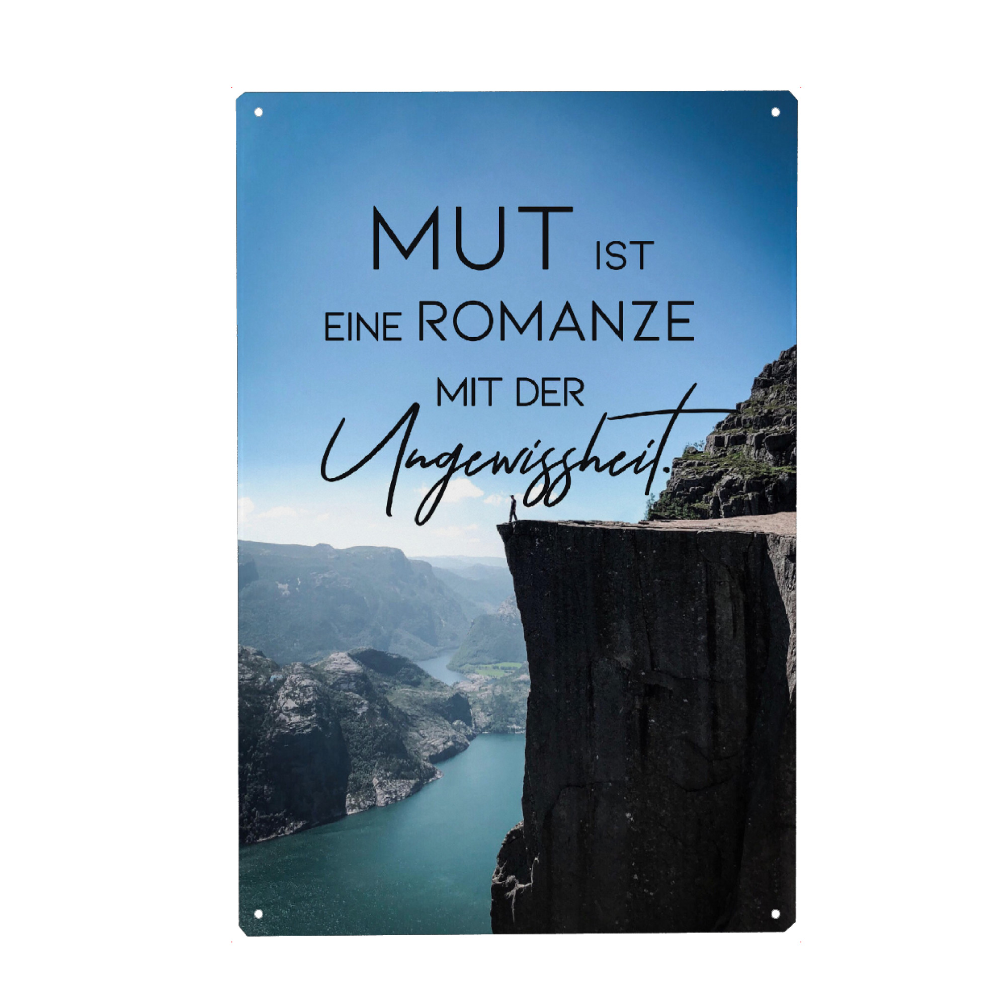 Metall Poster "Mut und Ungewissheit" artboxONE - Typografie - Typografie,Quote,Motivation,Inspiration,Mut,Berg,Norwegen - Blechschild