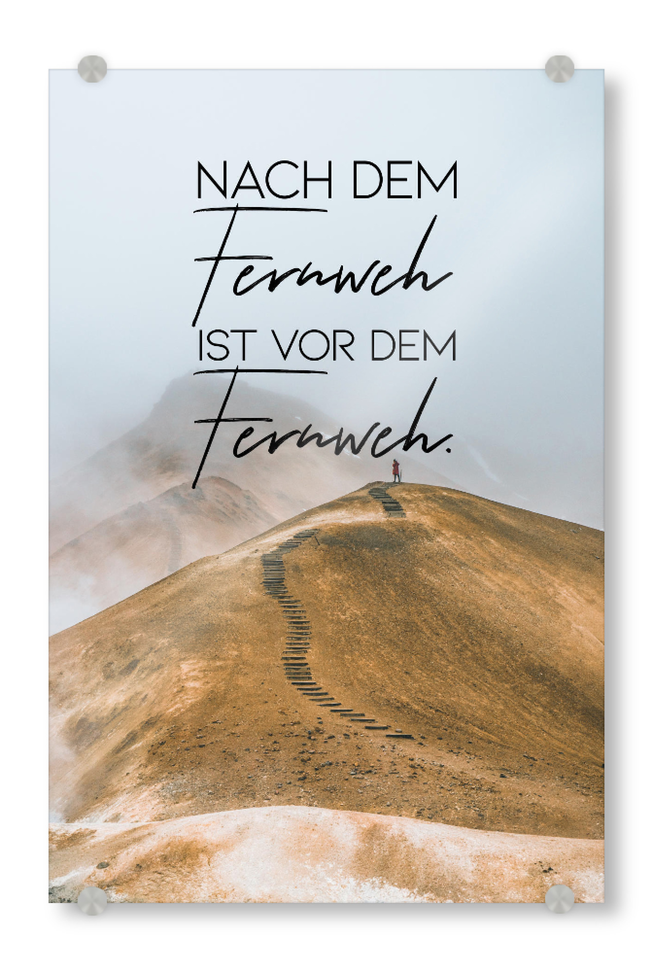 Acrylglasbild "Vor dem Fernweh" artboxONE - Typografie,Menschen - Typo,Typografie,Spruch,Zitat,Typography,Mut,Motivation,Inspiration