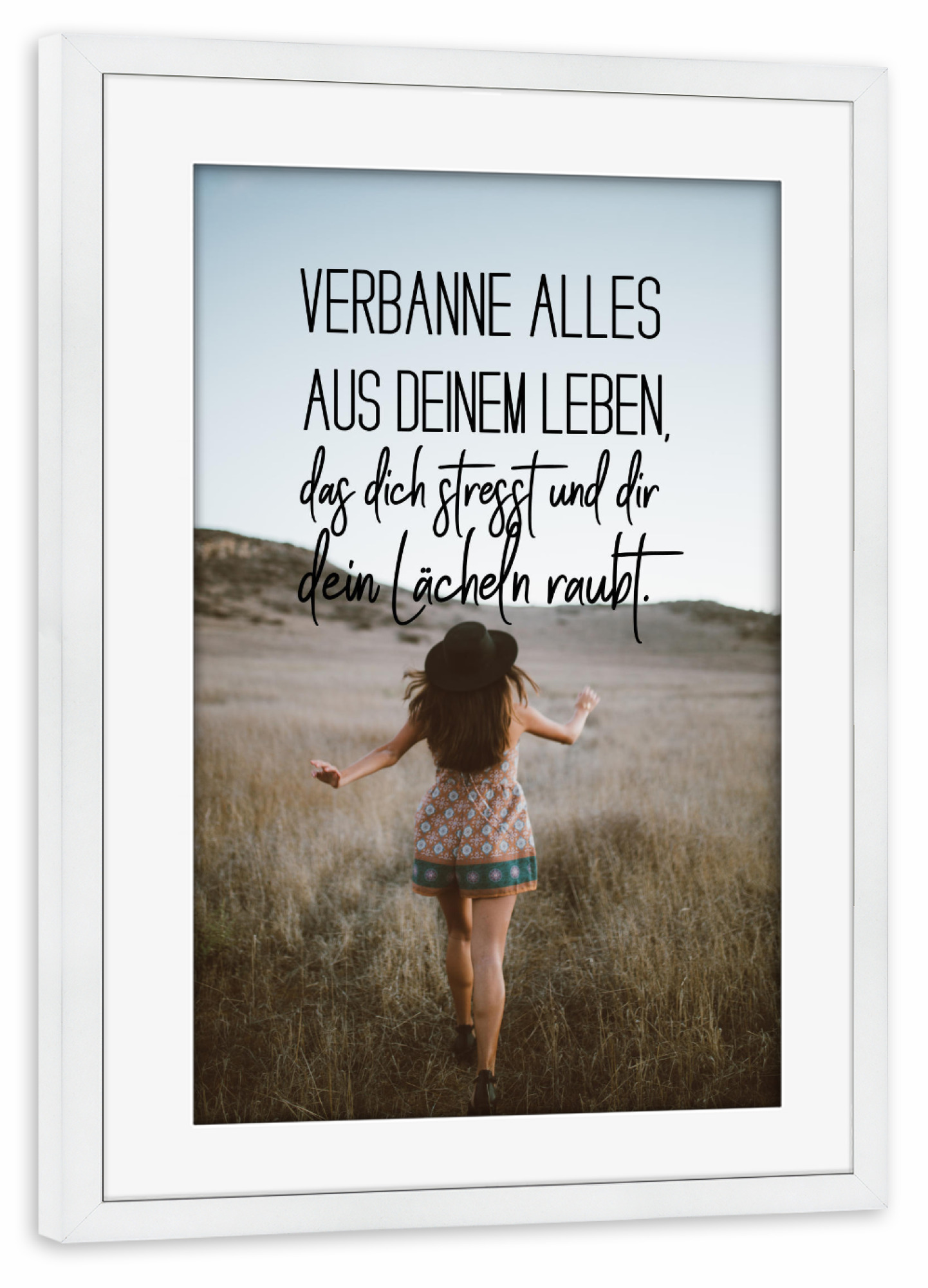 Poster mit Rahmen weiß "Verbanne alles" artboxONE - Typografie,Menschen - Mut,Motivation,Lachen,Optimismus,Natur