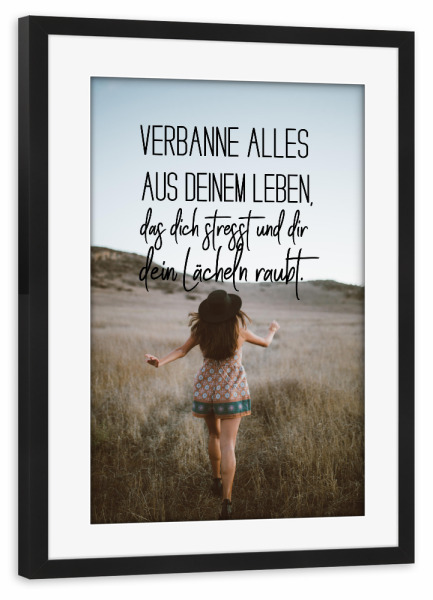 Poster mit Rahmen schwarz "Verbanne alles" artboxONE - Typografie,Menschen - Mut,Motivation,Lachen,Optimismus,Natur