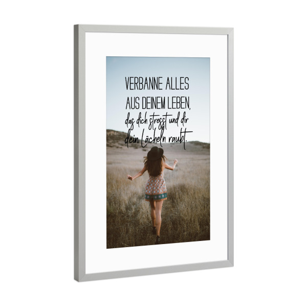 Poster mit Rahmen Silber "Verbanne alles" artboxONE - Typografie,Menschen - Mut,Motivation,Lachen,Optimismus,Natur