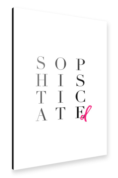Alu-Dibond "SOPHISTICATEd quote" 30x20 cm artboxONE