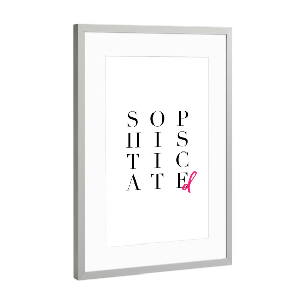 Poster mit Rahmen Silber "SOPHISTICATEd quote" artboxONE - Fashion - Style,Minimalism,Typo