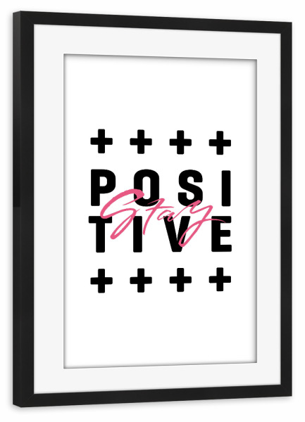 Poster mit Rahmen schwarz "Stay Positive motivational quote" artboxONE - Typografie - Good vibes,Positivity,Inspirational,Positive