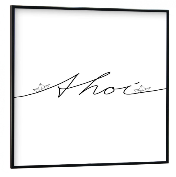 Poster mit schwarzem Rahmen 30x30 cm "Ahoi Ahoi" artboxONE - Typografie,Schwarzweiß - Ahoi,Papierboot,Boot