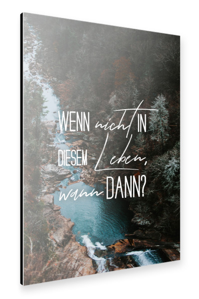 Alu-Dibond "Wenn nicht in diesem Leben" 30x20 cm artboxONE