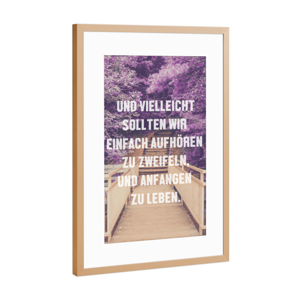 Poster mit Rahmen Kupfer "Anfangen zu leben" artboxONE - Typografie