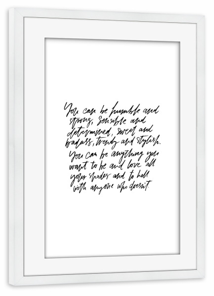 Poster mit Rahmen weiß "You Can Be Everything Quote" artboxONE - Typografie,Schwarzweiß