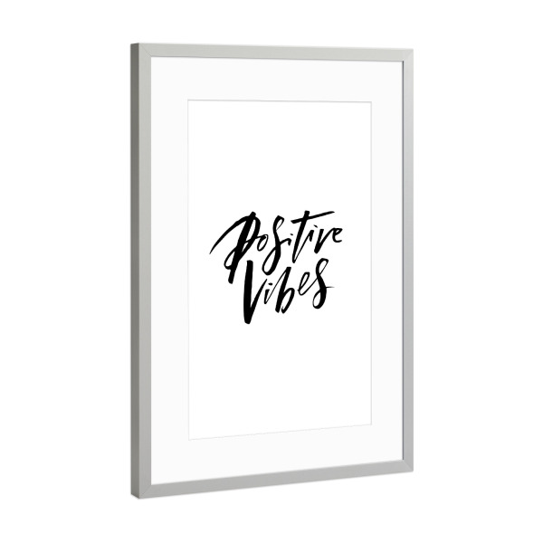 Poster mit Rahmen Silber "Positive Vibes inspirational quote" artboxONE - Typografie - Good vibes,Positivity,Sayings,Motivational,Inspirational