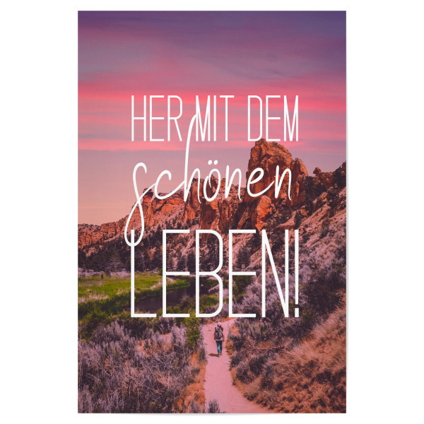 Poster 30x20 cm "Her mit dem schönen Leben!" artboxONE - Typografie,Menschen,Schwarzweiß