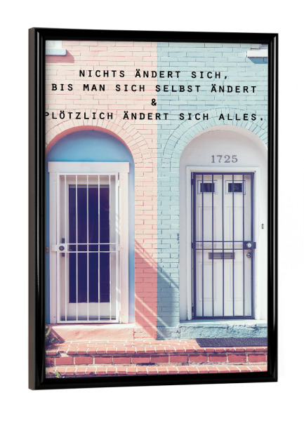 Poster mit schwarzem Rahmen "Plötzlich ändert sich alles" artboxONE - Typografie