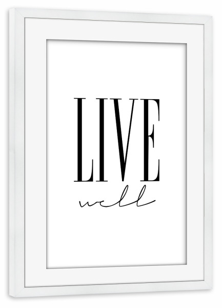 Poster mit Rahmen weiß "Live well typography" artboxONE - Typografie,Schwarzweiß