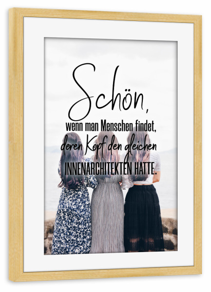 Poster mit Rahmen kiefer "Schön, wenn man Menschen findet" artboxONE - Typografie,Menschen,Schwarzweiß