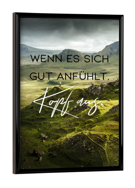 Poster mit schwarzem Rahmen "Wenn es sich gut anfühlt" artboxONE - Typografie