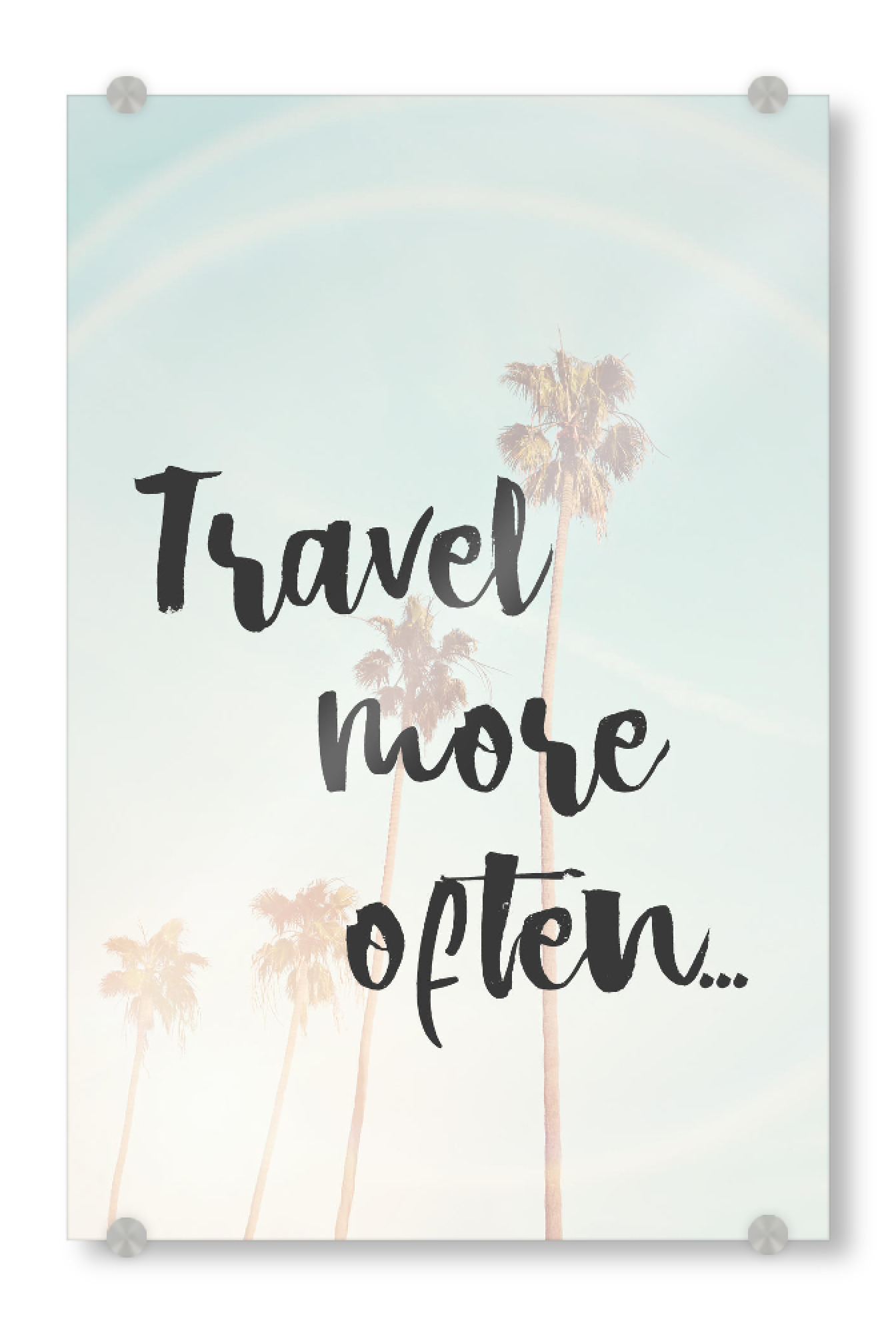 Acrylglasbild "Travel More Typo" artboxONE - Typografie - Travel,Typography,Travel more often,Photography,Palm trees