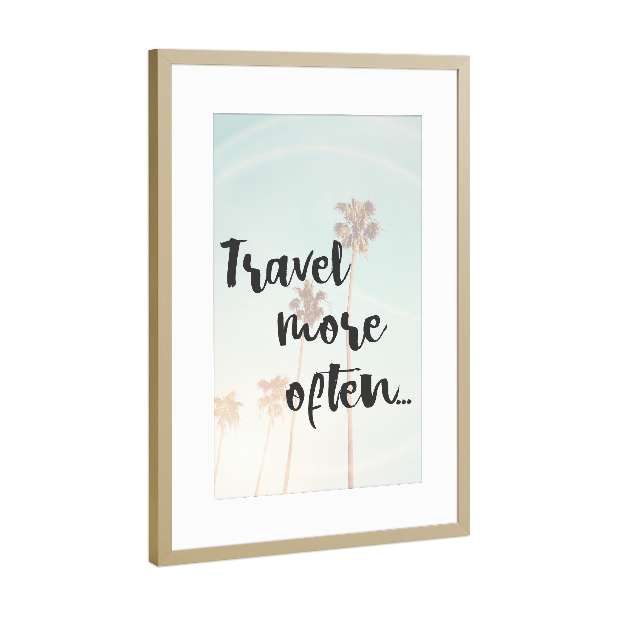 Poster mit Rahmen Gold "Travel More Typo" artboxONE - Typografie - Travel,Typography,Travel more often,Photography,Palm trees