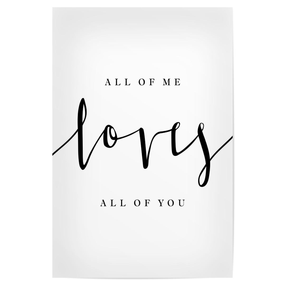 All Of Me Loves You Als Poster Bei Artboxone Kaufen