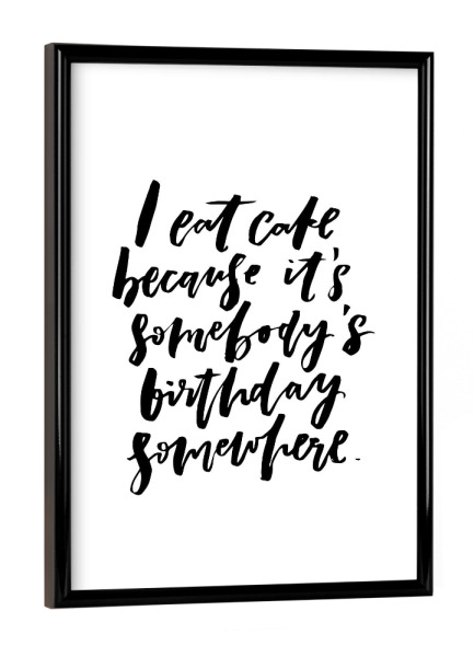 Poster mit schwarzem Rahmen "I Eat Cake funny lettering quote" artboxONE - Schwarzweiß,Lustig - Birthday,Lol,Food