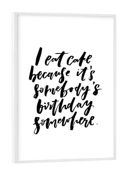 Poster mit weißem Rahmen "I Eat Cake funny lettering quote" artboxONE - Schwarzweiß,Lustig - Birthday,Lol,Food