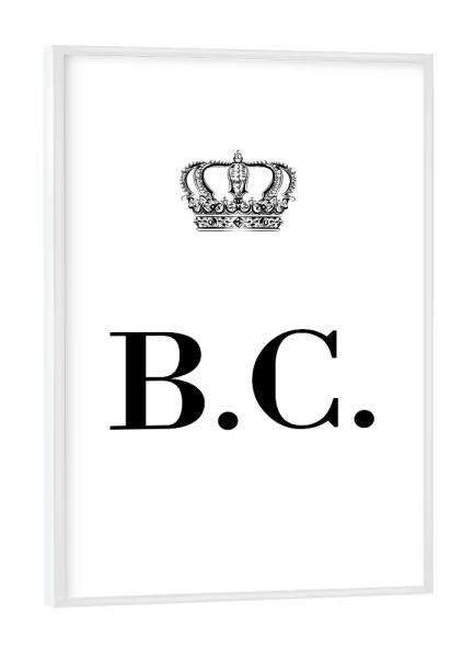 Poster mit weißem Rahmen "King BC" artboxONE - Schwarzweiß,Buchstaben