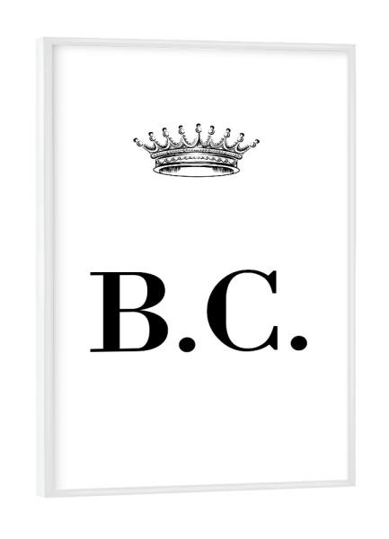 Poster mit weißem Rahmen "Queen BC" artboxONE - Schwarzweiß,Buchstaben