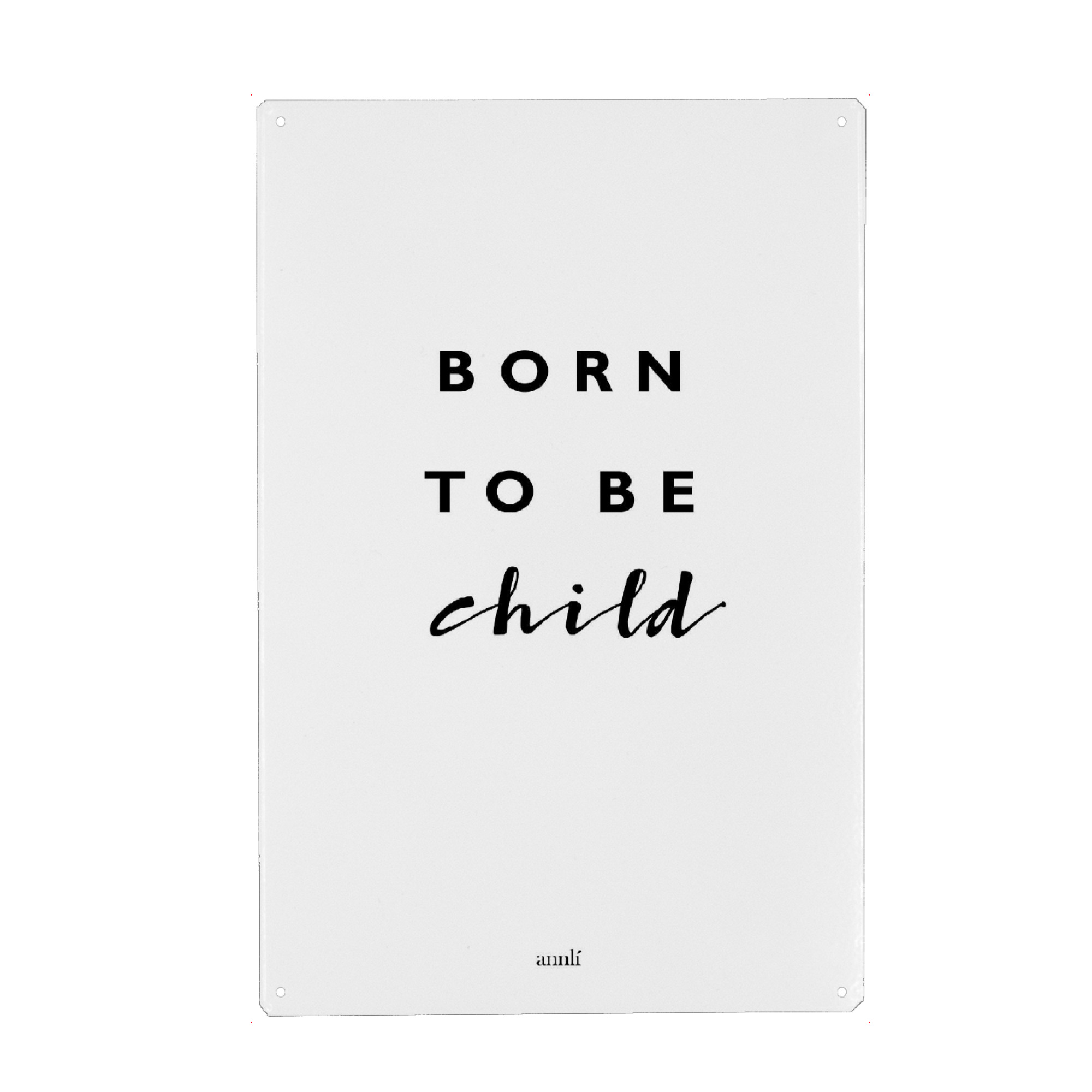Holzbild "Born to be child" artboxONE - Typografie,Für Kinder,Schwarzweiß - Born,To,Be,Child,Nursery