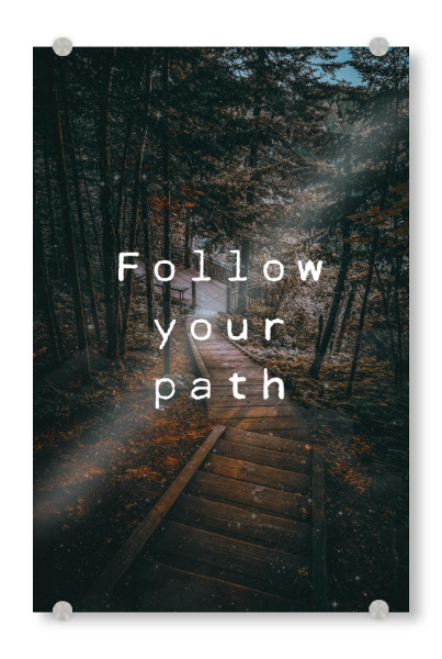 Acrylglasbild "Follow Your Path" artboxONE - Typografie - Travel,Vacation,Freedom