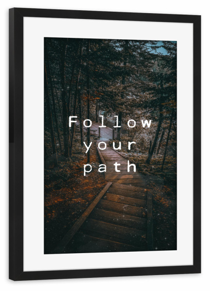 Poster mit Rahmen schwarz "Follow Your Path" artboxONE - Typografie - Travel,Vacation,Freedom