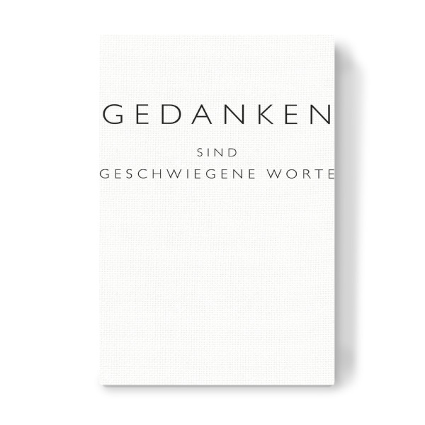Leinwandbild "Gedanken sind geschwiegene Worte" artboxONE - Typografie,Schwarzweiß - Gedanken,Schweigen,Worte,Hinterfragen