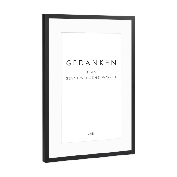 Poster mit Rahmen Schwarz (Metallic) "Gedanken sind geschwiegene Worte" artboxONE - Typografie,Schwarzweiß - Gedanken,Schweigen,Worte,Hinterfragen