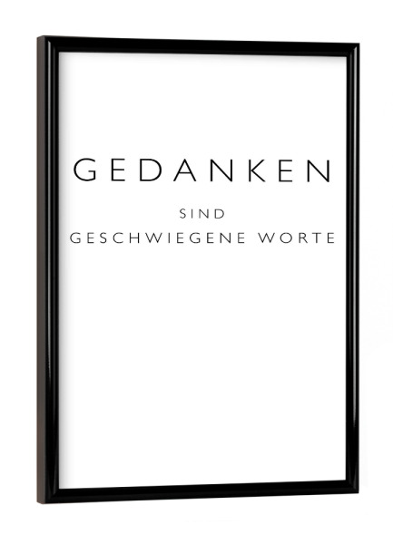 Poster mit schwarzem Rahmen "Gedanken sind geschwiegene Worte" artboxONE - Typografie,Schwarzweiß - Gedanken,Schweigen,Worte,Hinterfragen