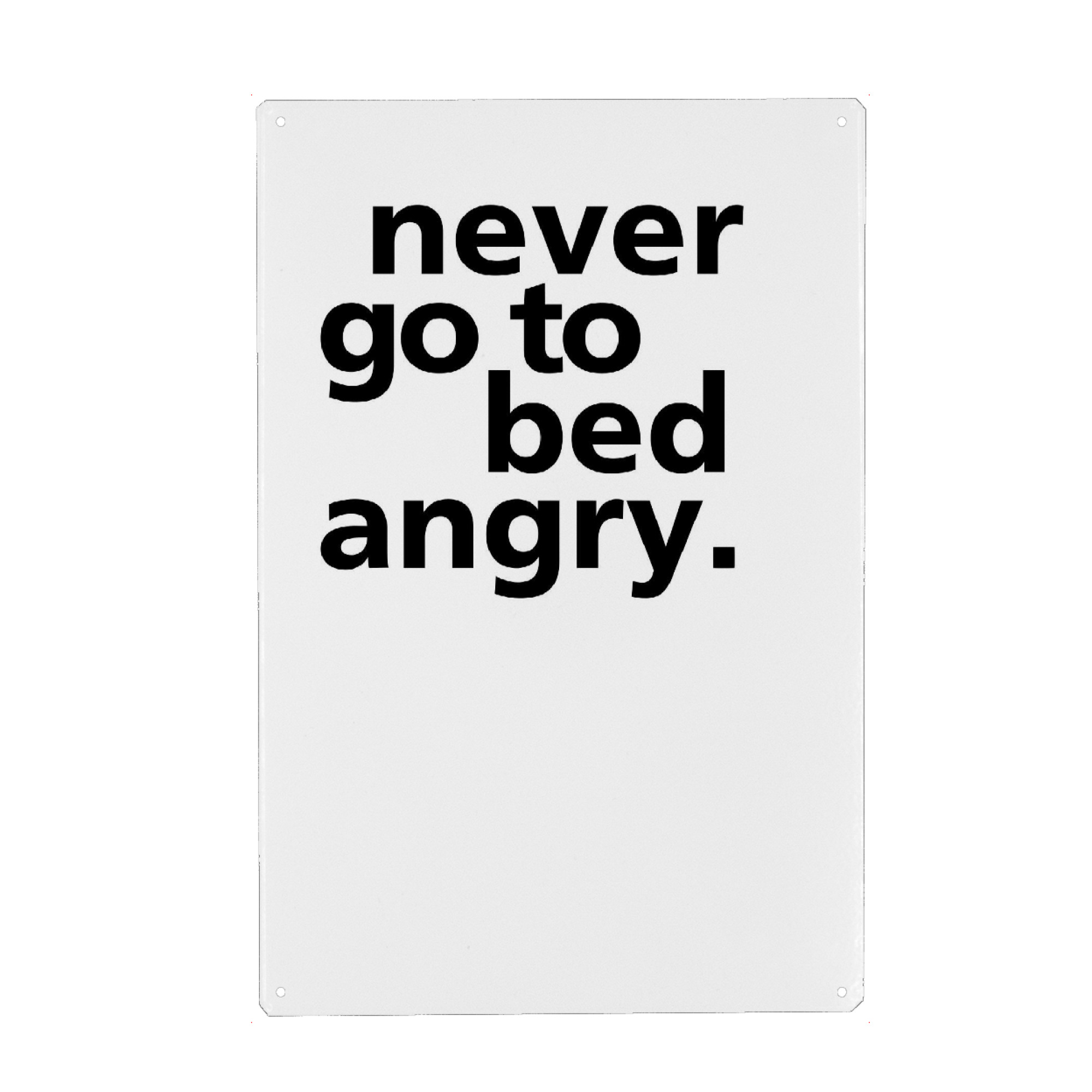 Metall Poster "Never Go To Bed Angry" artboxONE - Typografie,Schwarzweiß,Liebe - Bett,Schlafzimmer,Wütend - Blechschild