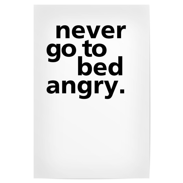 Poster "Never Go To Bed Angry" artboxONE - Typografie,Schwarzweiß,Liebe - Bett,Schlafzimmer,Wütend