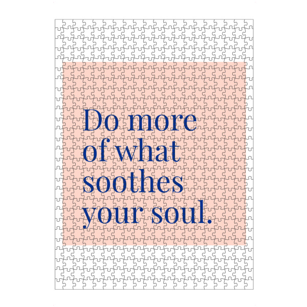 artboxONE Puzzle "Do More of What Soothes Your Soul" artboxONE - Typografie - Soul,Motivational,Life,Lifestyle - Bild soul