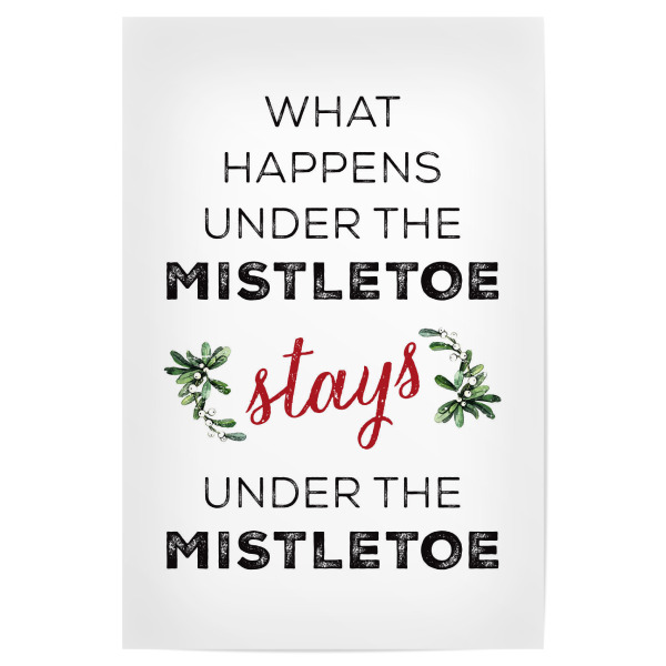 Poster 30x20 cm "Stays Under The Mistletoe" artboxONE - Typografie,Schwarzweiß,Weihnachten