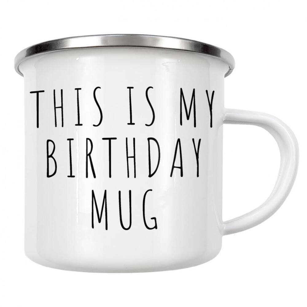 Emaille Tasse "Birthday mug" artboxONE - Typografie,Menschen,Lustig - Geburtstag,Tasse,Lustig,Typo,Typografie,Minimalistisch