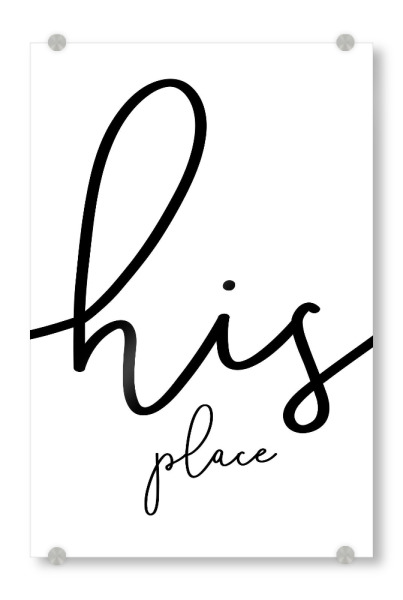 Acrylglasbild "Sein Platz" artboxONE - Typografie,Schwarzweiß,Liebe - Hobbyraum,Jungs,Paare,Seins,Papa,Männer